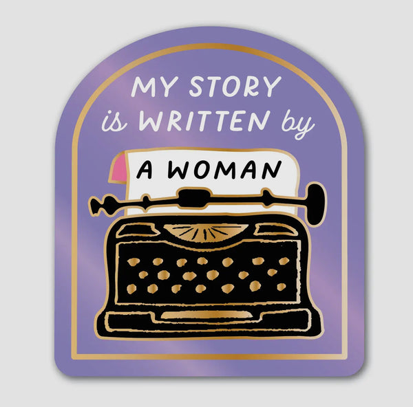 Party of One - “My Story is Written by a Woman” Sticker