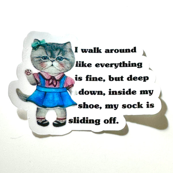 Lemonsgrace Designs - "I'm fine, but my sock is sliding off" Cat Sticker