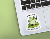 BoyPilot Goods - Had Enough Frog Vinyl Sticker