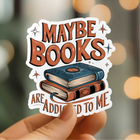 Mystical Monkey Toes - Maybe Books Are Addicted To Me Sticker