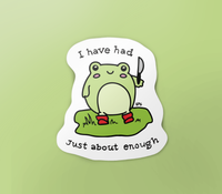 BoyPilot Goods - Had Enough Frog Vinyl Sticker