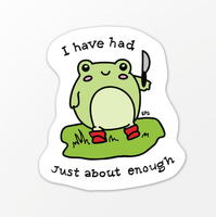 BoyPilot Goods - Had Enough Frog Vinyl Sticker
