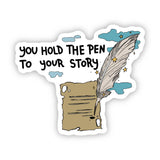 Big Moods - "You Hold the Pen to Your Story" Sticker