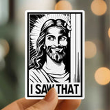 Mystical Monkey Toes - “I Saw That” Jesus Sticker