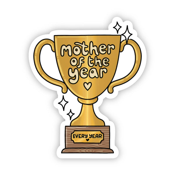 Big Moods - “Mother Of The Year (Every Year)” Trophy Sticker