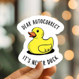 Mystical Monkey Toes - “Dear Autocorrect It’s Never Duck” Sticker NSFW