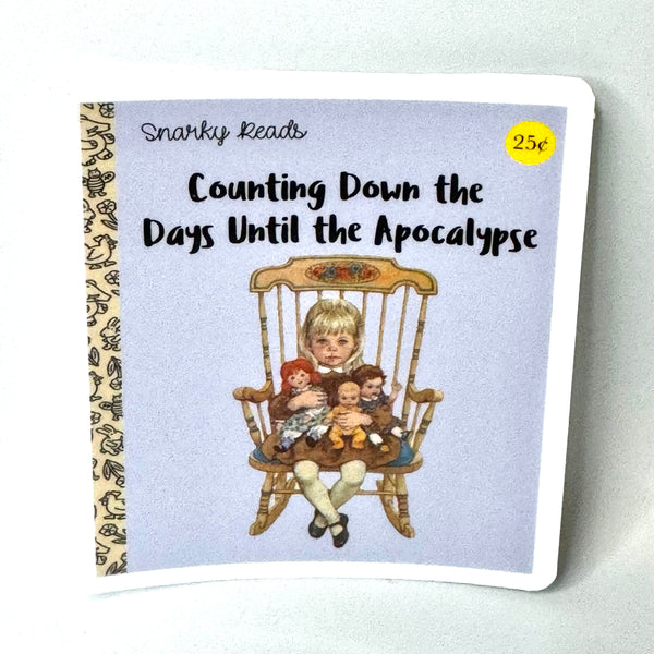 Lemonsgrace Designs - Snarky Reads "Counting Down The Days Until the Apocalypse" Sticker
