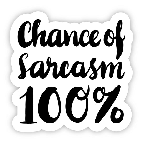 Big Moods - “Chance of Sarcasm 100%” Sticker
