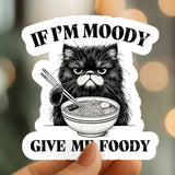 Mystical Monkey Toes - “If I’m Moody Give Me Foody” Cat Vinyl Sticker