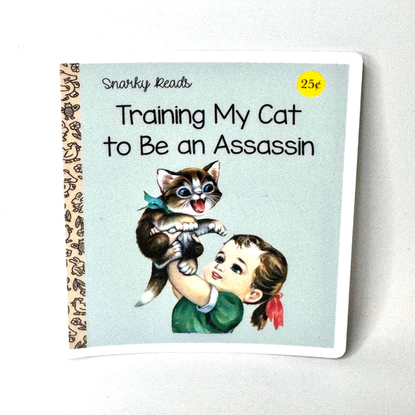 Lemonsgrace Designs - Snarky Reads "Training my Cat to be an Assassin" Sticker
