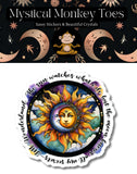 Mystical Monkey Toes - Sun and Moon Quote Sticker