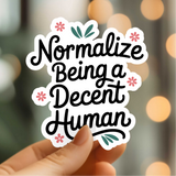 Mystical Monkey Toes - “Normalize Being A Decent Human” Vinyl Sticker