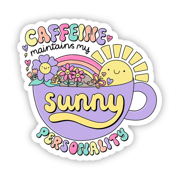 Big Moods - "Caffeine Maintains my Sunny Personality" Sticker