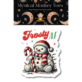 Mystical Monkey Toes - Frosty AF Snowman Vinyl Sticker