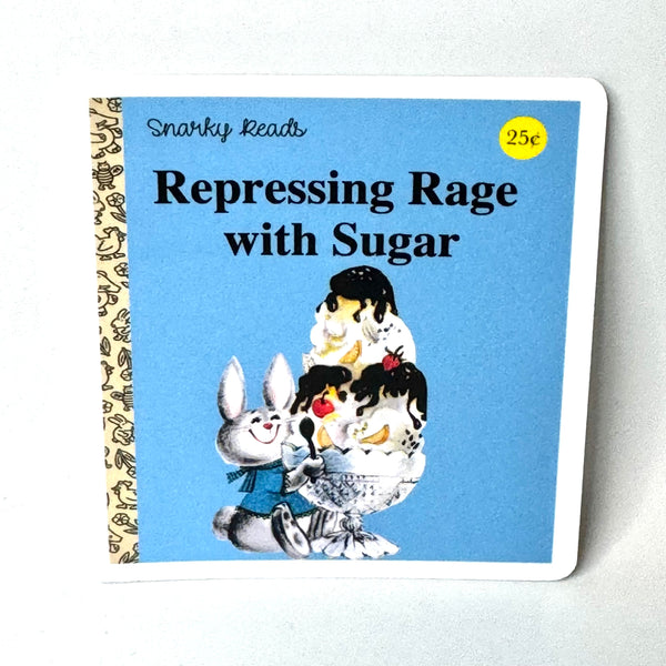 Lemonsgrace Designs - Snarky Reads "Repressing Rage with Sugar" Sticker