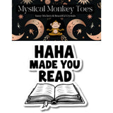 Mystical Monkey Toes - “Haha Made You Read” Sticker