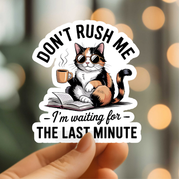 Mystical Monkey Toes - “Don't Rush Me…” Cat Vinyl Sticker