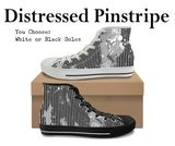 Distressed Pinstripe CANVAS HIGH TOP SHOES **REQUEST A PREORDER INVOICE**