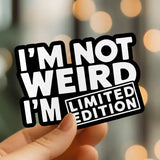 Mystical Monkey Toes - “I’m Not Weird I’m Limited Edition” Sticker