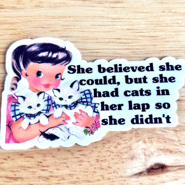 Lemonsgrace Designs - "She Believed She Could, But...Cats" Sticker