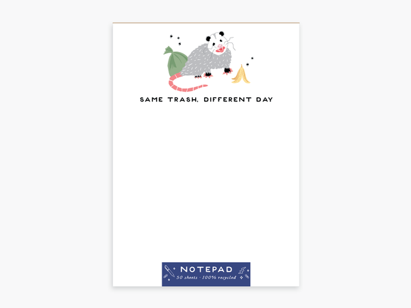 Party of One - “Same Trash, Different Day” Opossum Notepad