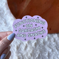 Big Moods - “Functioning On Sarcasm And Snacks” Sticker