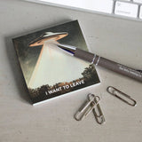 Bad Betty Greeting Co. - Sticky Note Pad: “I Want to Leave” UFO Alien