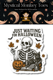 Mystical Monkey Toes - Waiting For Halloween Skeleton Vinyl Sticker