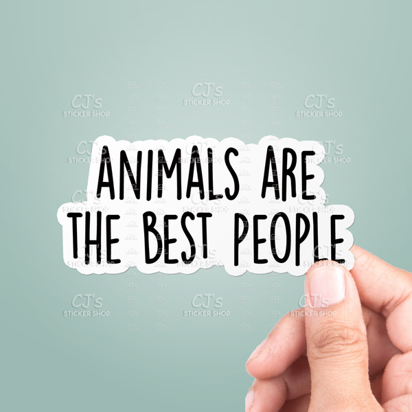 CJ's Sticker Shop - “Animals Are The Best People” Sticker