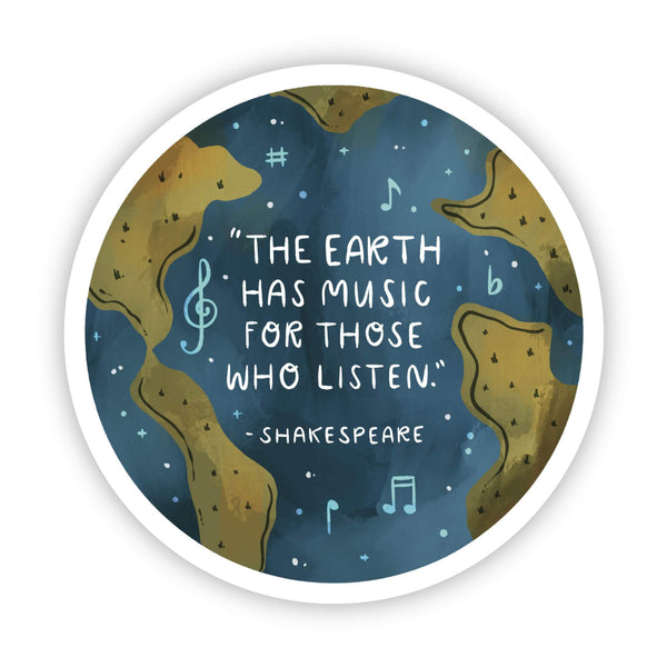 Big Moods - "The Earth has Music for Those Who Listen" - Shakespeare Vinyl Sticker